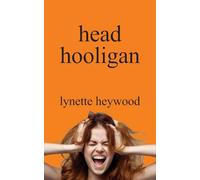 head hooligan: How learning to love your own mind, can change your whole attitude to life.