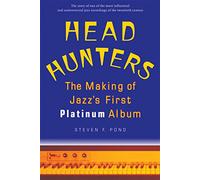 Head Hunters: The Making of Jazz's First Platinum Album