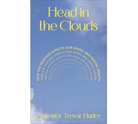 Head in the Clouds: How the Weather Affects Our Minds and Mental Health