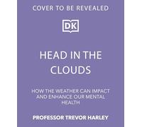 Head in the Clouds: How the Weather Can Impact and Enhance Our Mental Health
