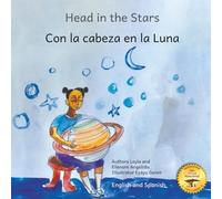 Head in the Stars: A Big Dream for A Little Girl in Spanish and English