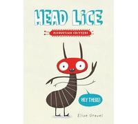 Head Lice: Elise Gravel