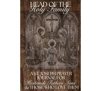 Head of the Holy Family: A St. Joseph Pray Journal for Husbands, Fathers, Sons & Those who love them