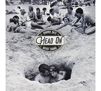 HEAD ON - 7-SUMMER DAYS