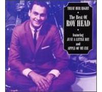 Head, Roy - Treat Her Right: Best of