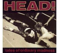 Head! - Tales Of Ordinary Madness