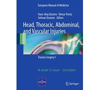 Head, Thoracic, Abdominal, and Vascular Injuries: Trauma Surgery I