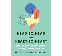 Head-To-Head and Heart-To-Heart: Contemporary Discourse on Deaf Mental Health