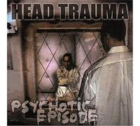 Head Trauma - Psychotic Episode [Import]