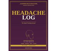 Headache Log: Per-Attack Tracking Journal with Four-View Pain Mapping - Tension, Migraine, Sinus & Cluster Headache, Trigger Analysis, Posture & Jaw Tension Tracking, NICE-Aligned Format