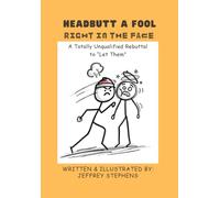 Headbutt a Fool Right in the Face: A Totally Unqualified Rebuttal to "Let Them"
