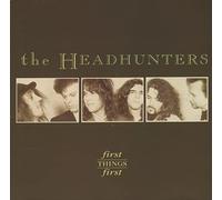 Headhunters - First things first