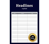 Headlines Log Book: Simple Headlines Journal to Record Ideas Titles Notes Writing Prompts and Organize Content for Writers Bloggers Students and Content Creators
