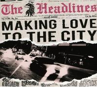 Headlines - Making Love To The City