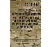 Headquarters De TC 18-01.1 Unconventional Warfare Mission Planning G (Tascabile)