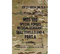 Headquarters Depa STP 31-18D34-SM-TG A MOS 18D Special Forces Medic (Tascabile)