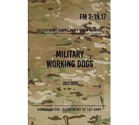 Headquarters Department of The Army FM 3-19.17 Military Working Dogs (Tascabile)