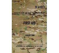 Headquarters Department of The Army TC 4-02.1 First Aid (Tascabile)