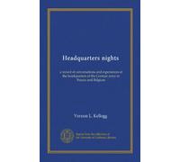 Headquarters nights: a record of conversations and experiences at the headquarters of the German army in France and Belgium