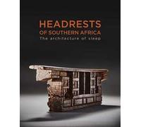 Headrests of Southern Africa. Architecture of sleep. Ediz. a colori