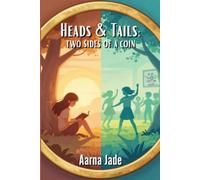 HEADS AND TAILS: Two Sides of a Coin