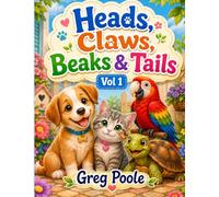Heads, Claws, Beaks & Tails Volume 1: A Cute Pets Colouring Book Featuring Adorable Animals, Playful Pairs & Relaxing Single-Sided Pages