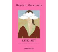 Heads In The Clouds: A poetic search for truth, why do love change us forever