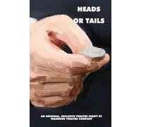Heads or Tails: An Original, Inclusive Theatre Script