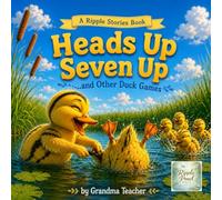 Heads Up Seven Up...and Other Duck Games