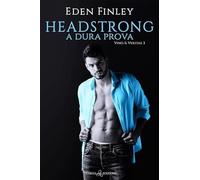 Headstrong. A dura prova. Vino & Veritas (Vol. 3)