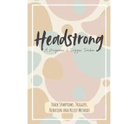 Headstrong - A Migraine and Trigger Tracker: Track Symptoms, Triggers, Duration and Relief Methods | Yearly Tracker | 6x9 Inches