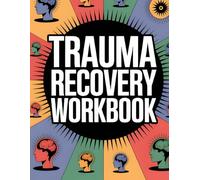 Heal from Within, A Trauma Processing Colored Interior Workbook to Understand, Cope, and Recover from Emotional and Psychological Wounds: Exercises, ... Learn How to Recover from Childhood Abuse