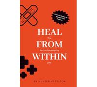 Heal from Within: The Anti-Inflammatory Diet