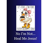 Heal Me Jesus....: Christian Journal