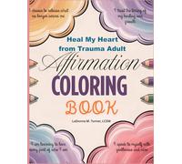 Heal My Heart from Trauma Adult Affirmation Coloring Book