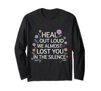Heal out Loud We Almost Lost You in The Silence - Maglia a Manica