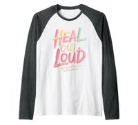 Heal out Loud We Almost Lost You in The Silence - Maglia con Maniche Raglan