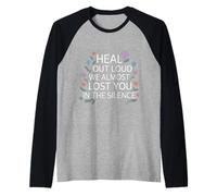 Heal out Loud We Almost Lost You in The Silence - Maglia con Maniche Raglan
