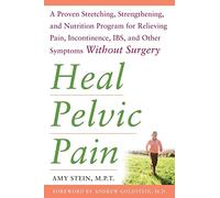 Amy Stein Heal Pelvic Pain: The Proven Stretching, Strengthening, an (Tascabile)