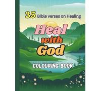 Heal with God - 35 Bible verses on Healing: Colouring Book for adults