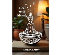 Heal with Melody: Discover 12 Transformative ways to use Sound Energy