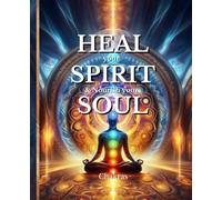 HEAL your SPIRIT & Nourish your SOUL: Chakras