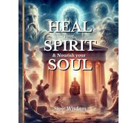 HEAL your SPIRIT & Nourish your SOUL: Stoic Wisdom