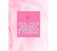 Heal your wounds workbook and journal