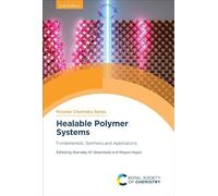 Healable Polymer Systems: Fundamentals, Synthesis and Applications: Volume 41