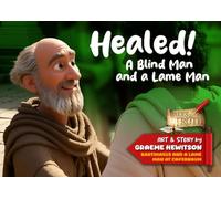 Healed! A Blind Man and a Lame Man: Blind Bartimaeus and a Lame Man at Capernaum