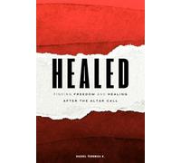 HEALED: A Step-by-Step Journey to Healing your soul