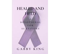 HEALED AND HELD: A DEVOTIONAL FOR SURVIVORS