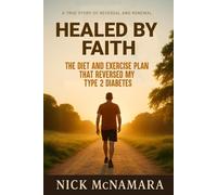 Healed by Faith: The Diet and Exercise Plan That Reversed My Type 2 Diabetes