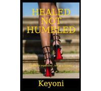 Healed Not Humbled
